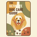 Digital PDF guide cover for The Ultimate Dog Care Guide